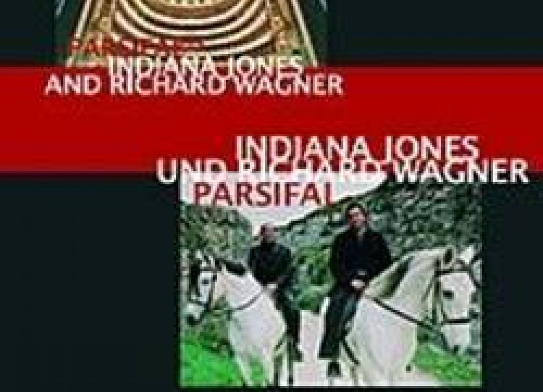 Parsifal - Indiana Jones and Richard Wagner